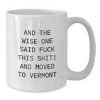 Funny Vermont White Coffee Mug Gift From Friends For Vermont Lovers Valentines
