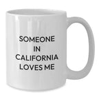 Funny California Quotes White Coffee Mug Gifts For Californians Valentine