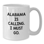 Alabama Pride Co Alabama Calling White Coffee Mug - Durable Ceramic With Funny Quote For Friends Family Coworkers