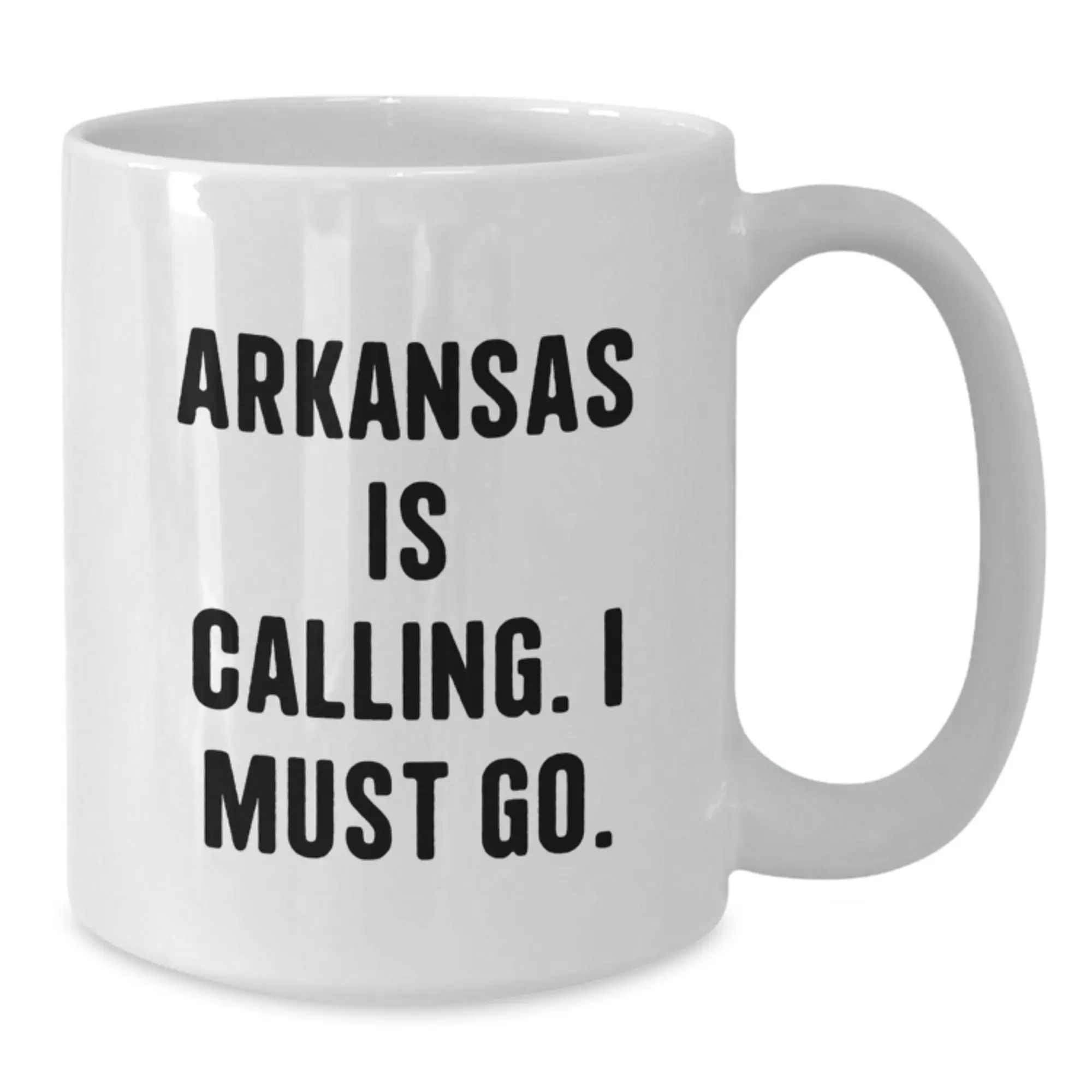 Funny Arkansas Gifts for Men - White Coffee Mug, 'Arkansas Is Calling. I Must Go.' Birthday Unique Gift for Arkansas Lovers - Additional
