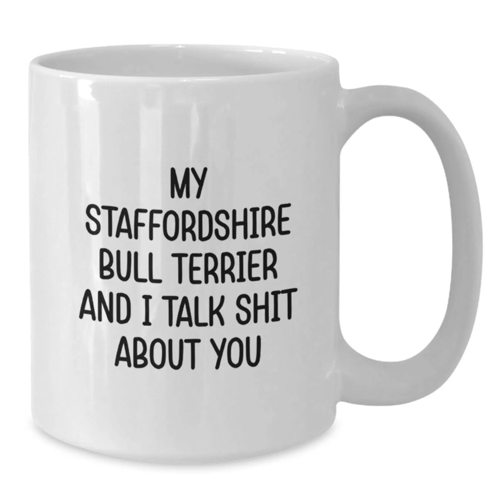 Funny Staffordshire Bull Terrier Dog White Coffee Mug Gifts from Friends - Staffordshire Bull Terrier Dog Lovers Graduation Unique Gifts - Additional