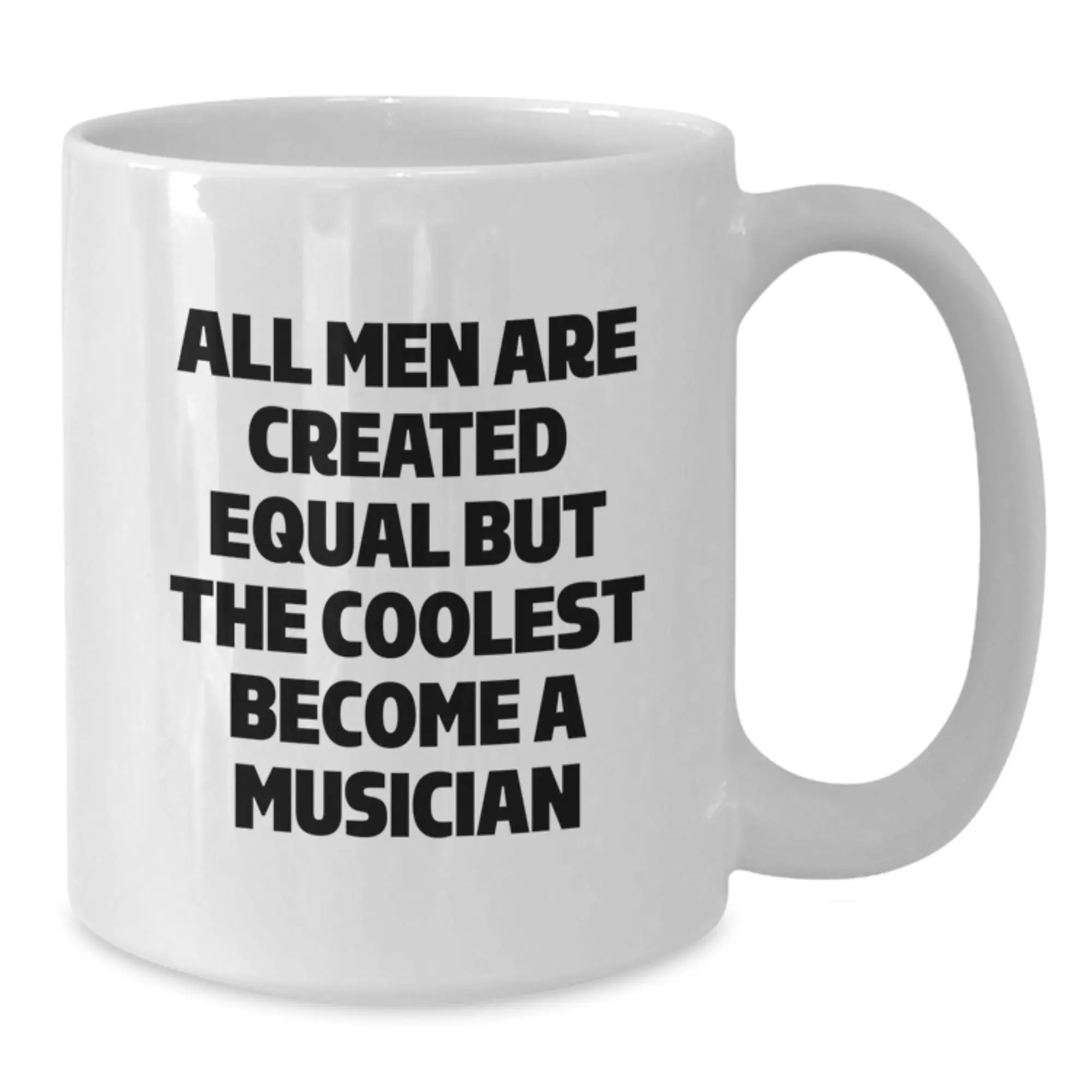 Musician Gift for Him All Men Are Created Equal Keepsake Coffee Mug - Additional