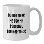 Personal Trainer Gifts from Friends for Christmas - Funny Quote White Coffee Mug, 11oz or 15oz Ceramic Mug