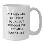 Birthday Gift Keepsake White Coffee Mug for Him – Podiatrist Quote - Additional