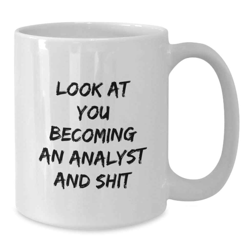 Analyst Gift For Him A Humorous Keepsake Mug - Look At You Becoming An - Additional