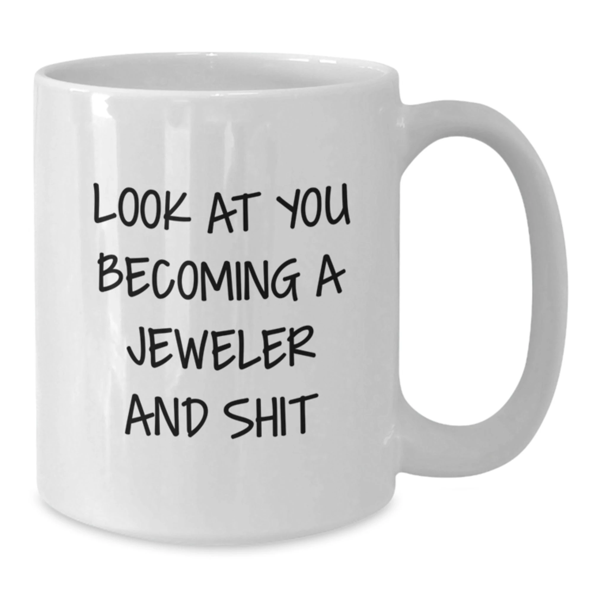 Funny Jeweler Gifts from Men to Friends - White Coffee Mug for Becoming a Jeweler and Shit, Birthday Unique Gifts for Women