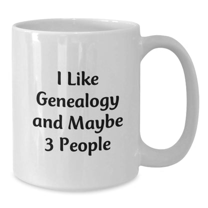 Funny Genealogy Gifts from Men for Genealogy Lovers White Coffee Mug - Additional