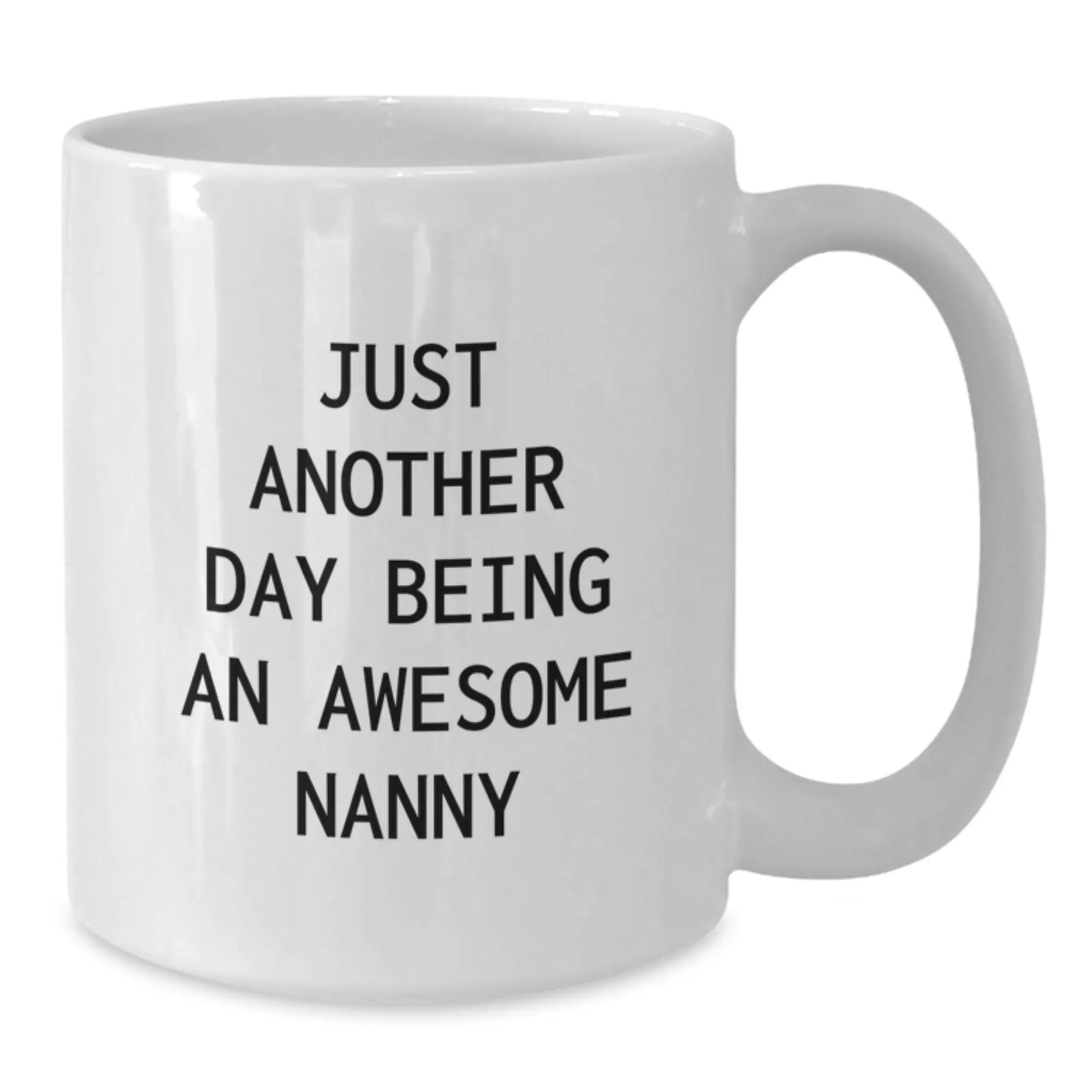 Novelty Nanny Mug Birthday Gift for Friends – Just Another Day Being An - Additional