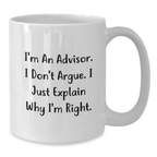 Funny Advisor Gifts for Mom - I'm An Advisor, Gifts from Men to Mom, White Coffee Mug - Additional