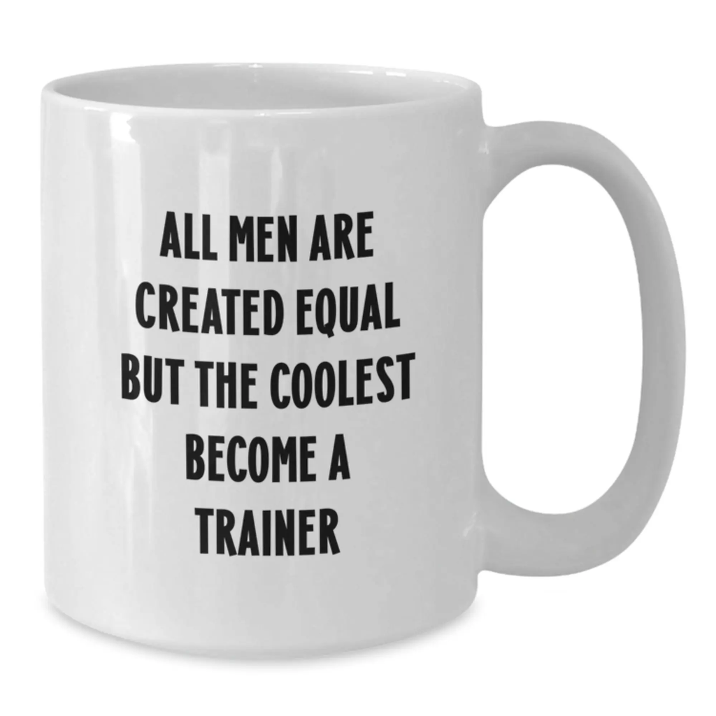 Funny Trainer Gifts for Men, White Coffee Mug, Unique Graduation Unique Gifts from Friends, Family - Additional