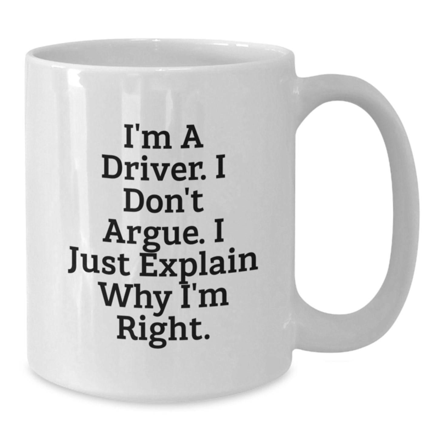 Funny Driver White Coffee Mug - Gifts from Men to Driver for Christmas Unique Presents - Additional