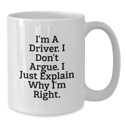 Funny Driver White Coffee Mug - Gifts from Men to Driver for Christmas Unique Presents - Additional