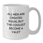 Valet Inspirational Gifts from Men for Men Funny White Coffee Mug - Additional