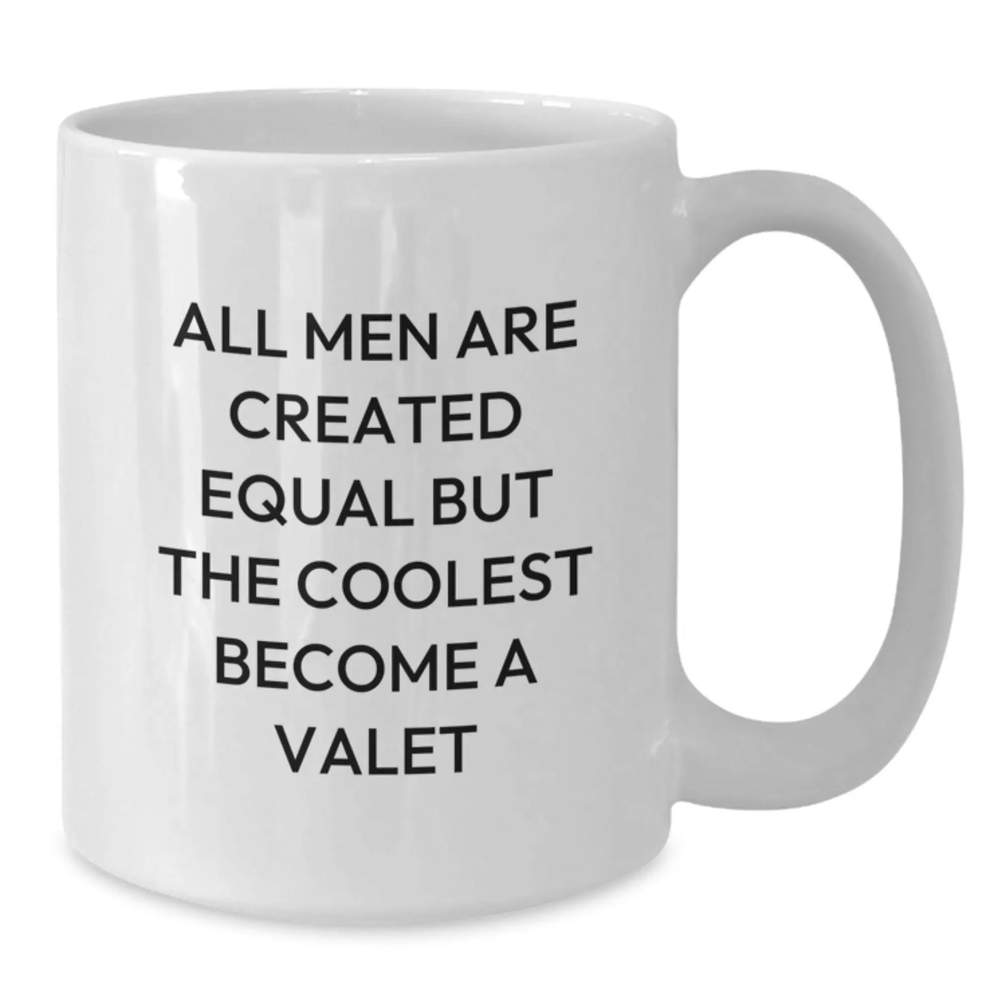 Valet Inspirational Gifts from Men for Men Funny White Coffee Mug - Additional