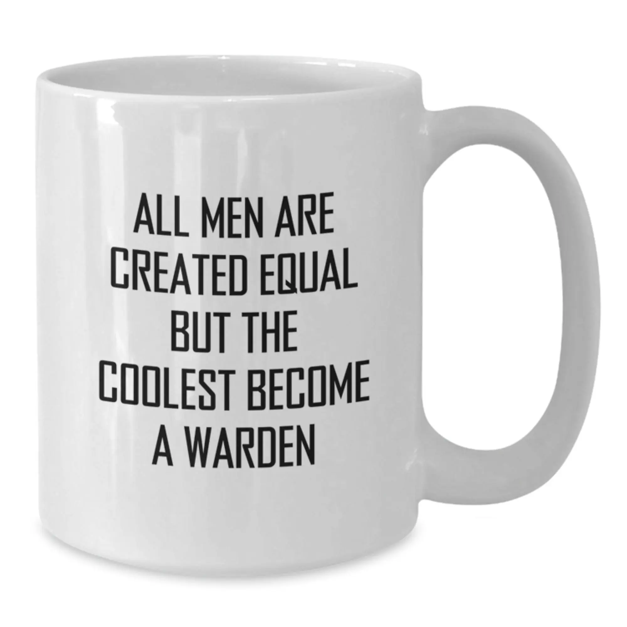 Warden Coffee Mug Gift for Him - All Men Are Created Equal Keepsake - Additional