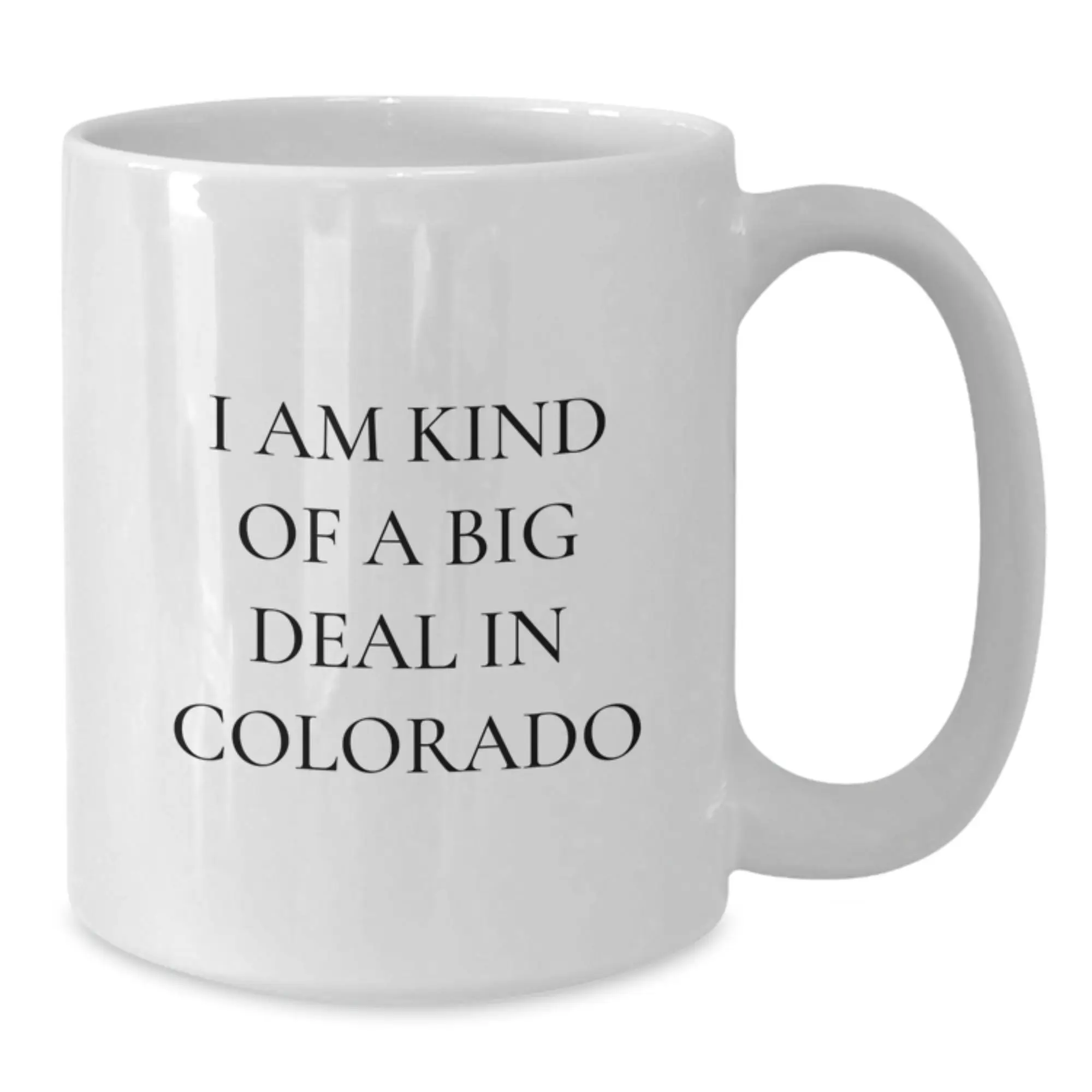 Funny Gifts from Friends in Colorado, Perfect for Colorado Men Graduation Unique Gifts, White Coffee Mug with I Am Kind Of A Prime Selection In Colorado - Additional