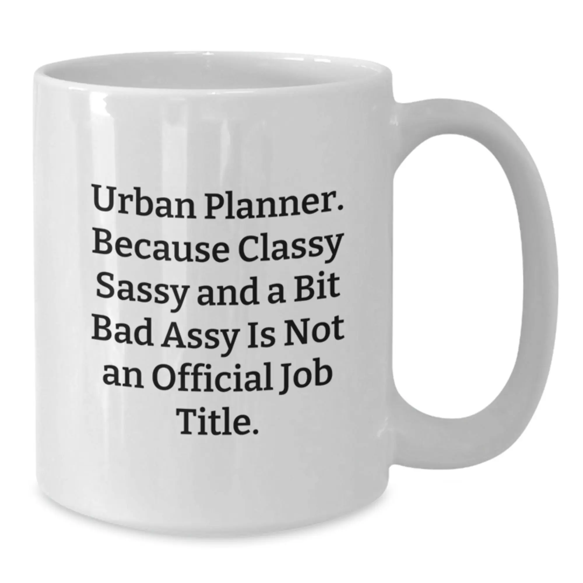 Unique Urban Planner Gifts for Men and Women - Funny Quote White Coffee Mug - Additional