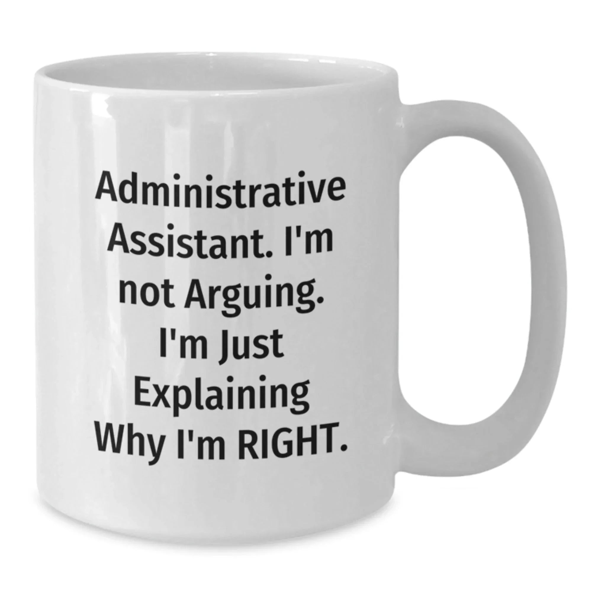 Funny Administrative Assistant White Coffee Mug Gifts for Men - Gifts from Women