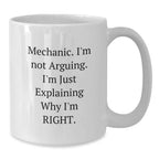 Funny Mechanic Gifts, White Coffee Mug, Perfect for Mechanic Friends, Christmas Unique Gifts from Men to Mechanic, Mechanic Quotes