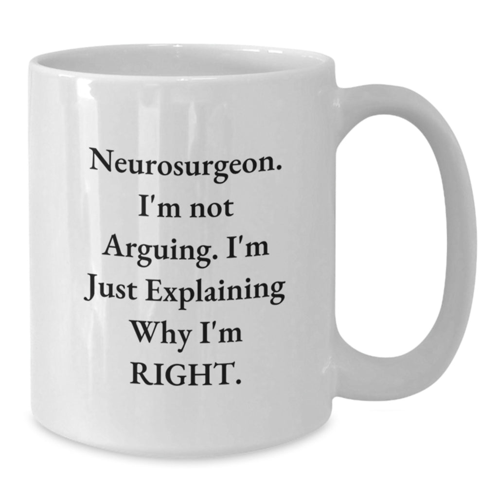 Christmas Gift for Her Neurosurgeon Present - Assertive Quote Mug - Additional
