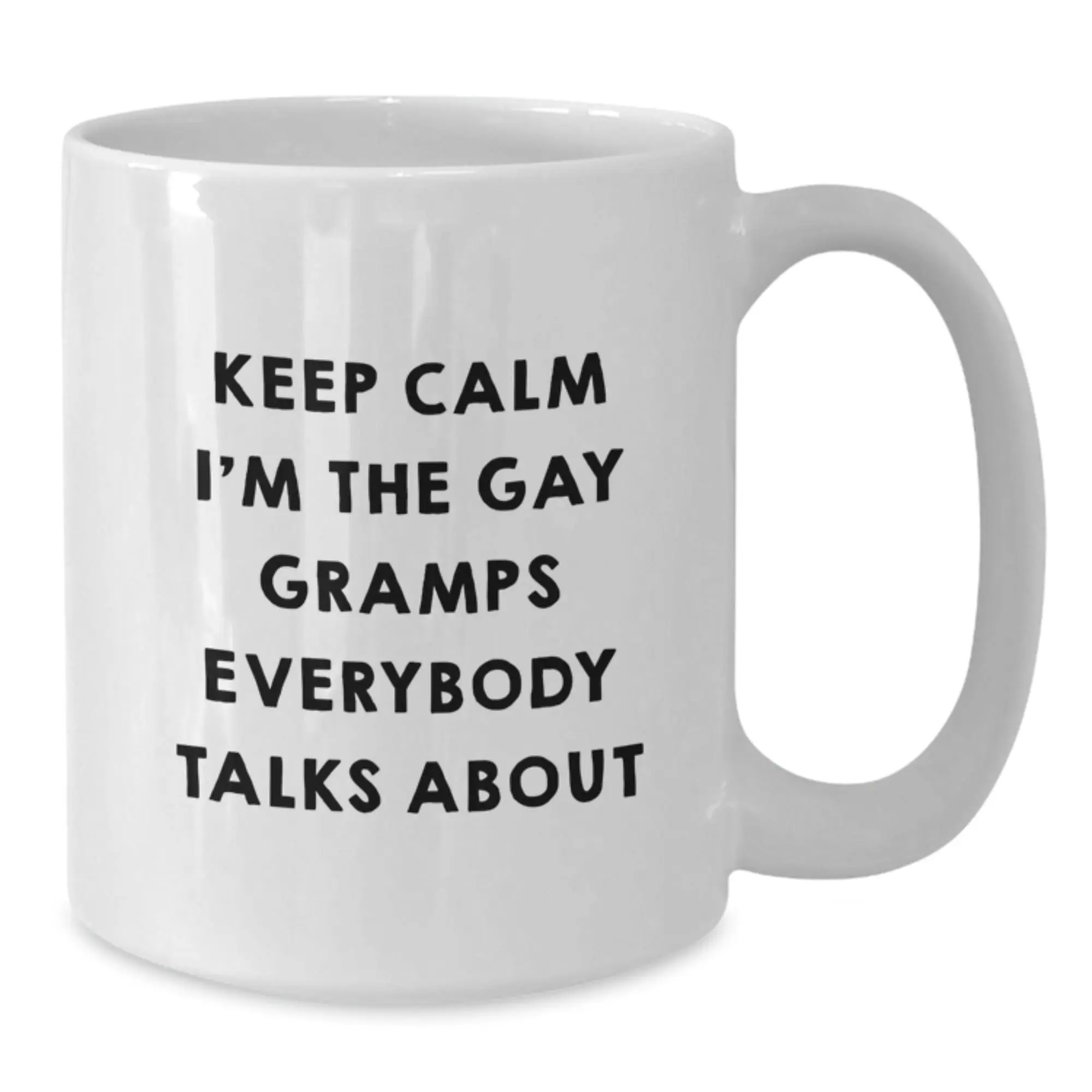Funny Gramps Gifts, White Coffee Mug, Keep Calm I'm The Gay Gramps Everybody Talks About, Graduation Unique Gifts from Family to Gramps - Additional