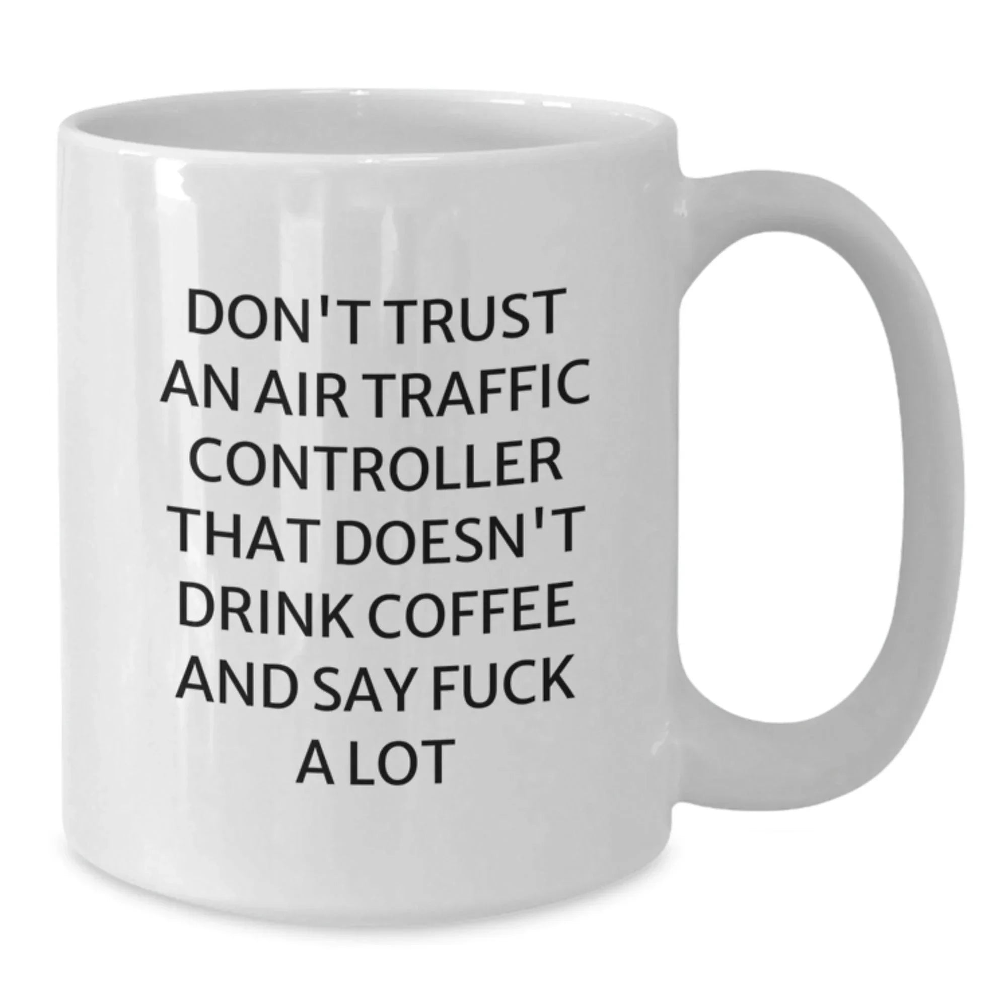 Funny Air Traffic Controller Gifts for Men - White Coffee Mug, Perfect for Air Traffic Controller Enthusiasts, Say 'F--k A Lot' Quote, Christmas Unique Gifts from Friends