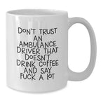 Funny Ambulance Driver Gifts for Christmas Unique Gifts from Friends, Ambulance Driver White Coffee Mug for Men, Ambulance Driver Lover Gifts, Ambulance Driver Appreciation Gifts