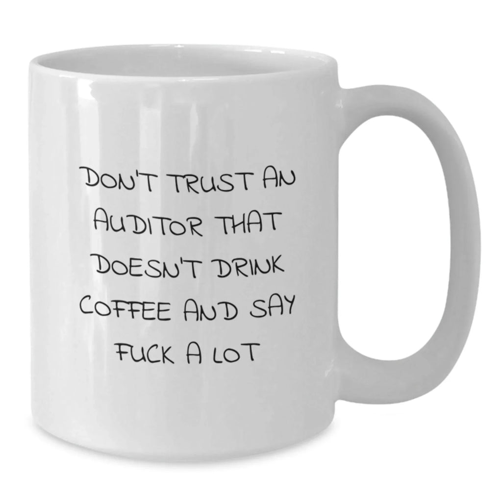 Funny Auditor Gifts from Friends - White Coffee Mug, Perfect for Auditors Who Say 'F--k A Lot' - Unique Christmas Unique Gifts for Men, Women, Family, Coworkers