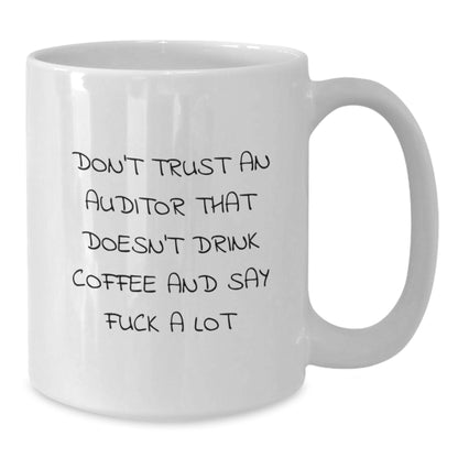 Funny Auditor Gifts from Friends - White Coffee Mug, Perfect for Auditors Who Say 'F--k A Lot' - Unique Christmas Unique Gifts for Men, Women, Family, Coworkers - Additional