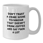 Crime Scene Technician Christmas Unique Gifts from Men to Friends - Funny Coffee Lover Mug - 11oz or 15oz Ceramic White Mug for Crime Scene Technician Enthusiasts