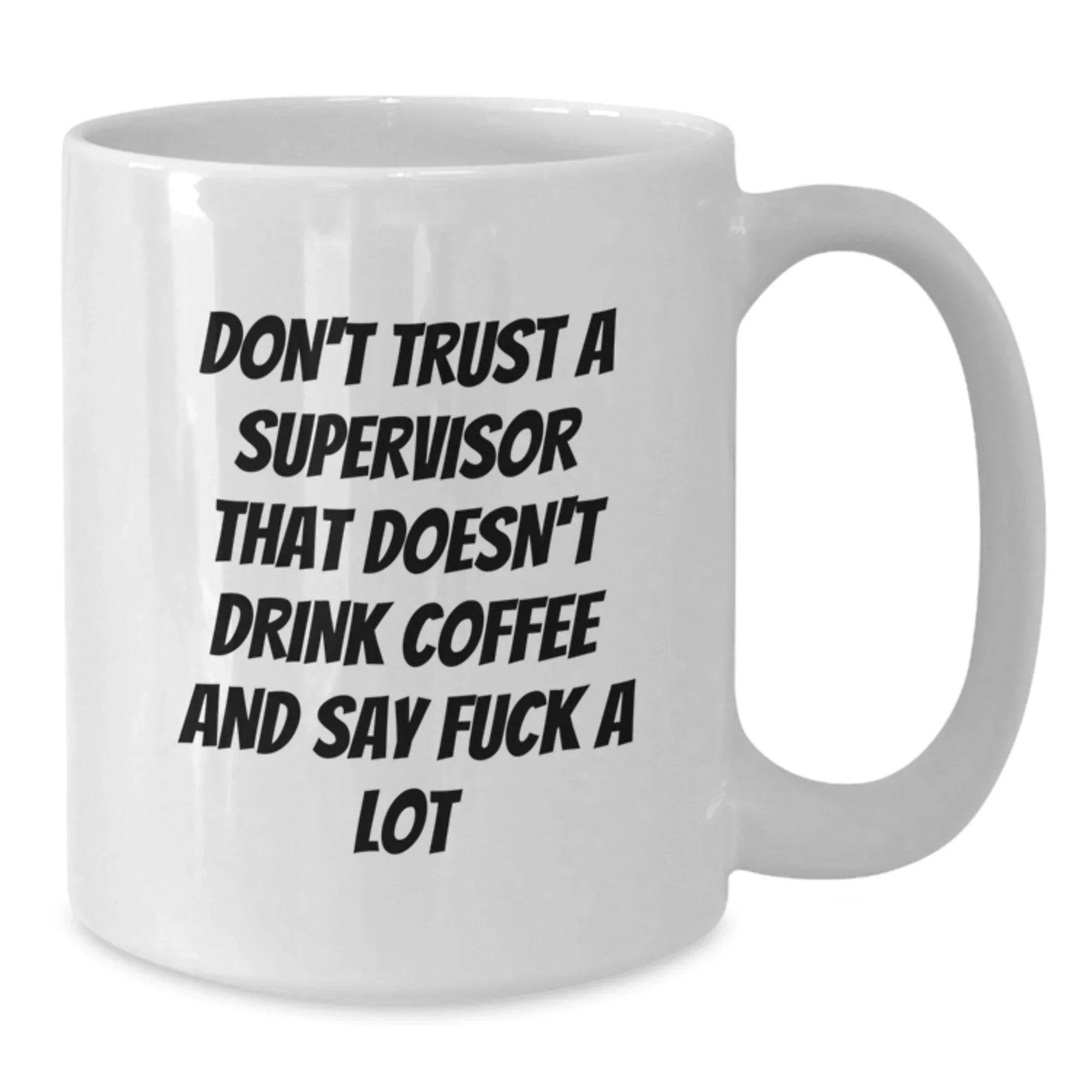 Funny Supervisor Quotes Gifts for Men or Women Supervisor White Coffee Mug, Christmas Unique Gifts from Friends or Family