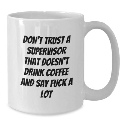 Funny Supervisor Quotes Gifts for Men or Women Supervisor White Coffee Mug, Christmas Unique Gifts from Friends or Family - Additional