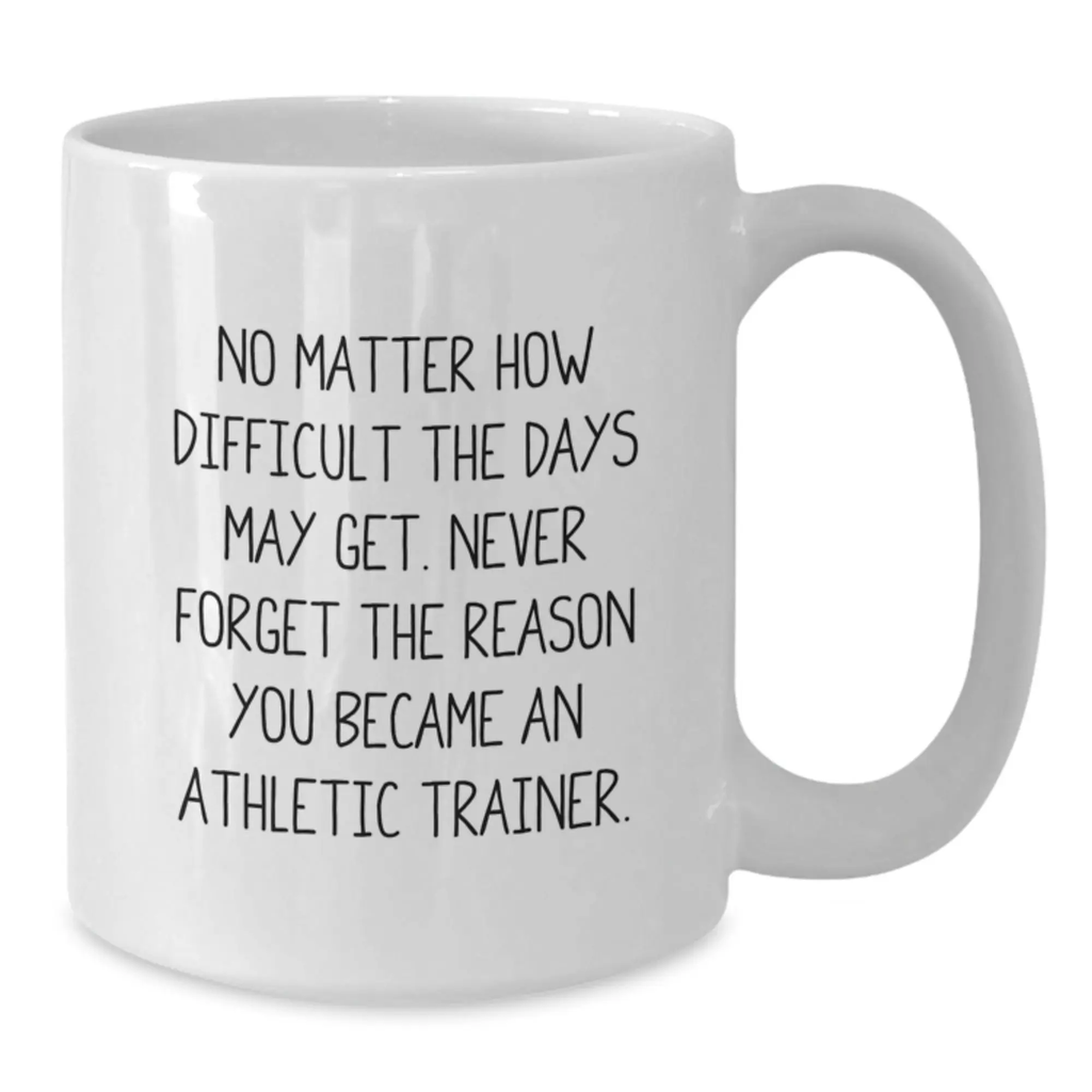 Gifts for Athletic Trainers, White Coffee Mugs with Inspirational Quote - Gifts from Friends and Family for Graduation Unique Gifts - Additional