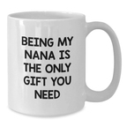Funny Being My Nana Quotes White Coffee Mugs Gifts for Nana from Family - Additional