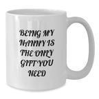 Funny Gifts from Nanny Lovers, White Coffee Mug, Perfect Graduation Unique Gifts for Nanny - Additional