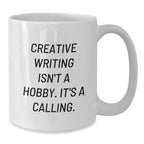 Creative Writing Isn't A Hobby Mug, Funny Christmas Unique Gifts from Family, White Coffee Mug, Inspirational Quote for Writers, Unique Gifts for Creative Writing Lovers