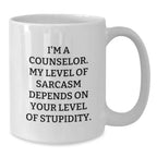 Funny Counselor Gift for Christmas - White Coffee Mug - I'm A Counselor My Level Of Sarcasm Depends On Your Level Of Stupidity