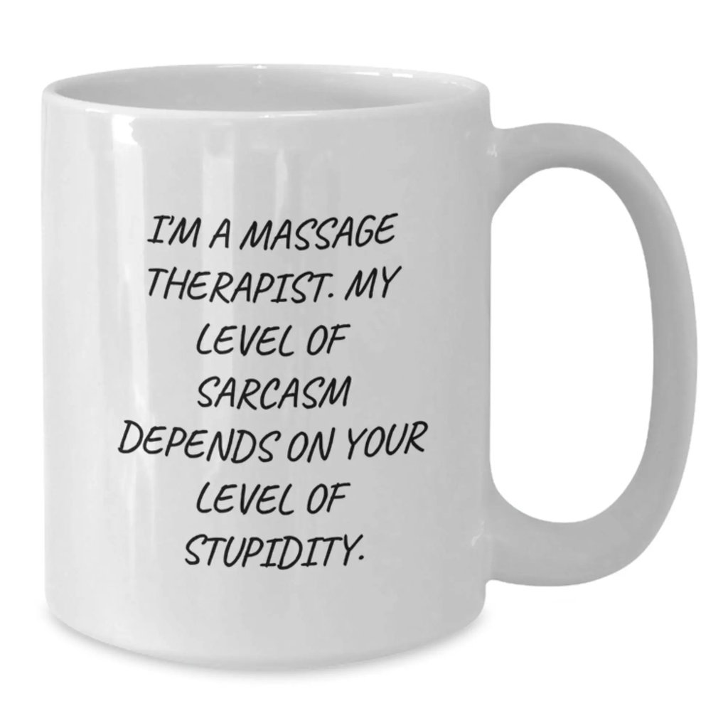 Funny Massage Therapist Gifts from Friends, Unique White Coffee Mug for Massage Therapist, Funny Sarcastic Quote - Additional