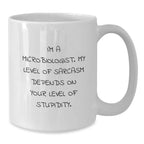 Funny Microbiologist Gifts for Christmas from Friends with White Coffee Mug - Sarcasm Level Dependent