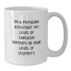 Funny Physician Assistant Gifts from Men, Women, Friends, Coworkers, Family - Unique White Coffee Mug for Physician Assistant Appreciation - Christmas Unique Gifts for PA