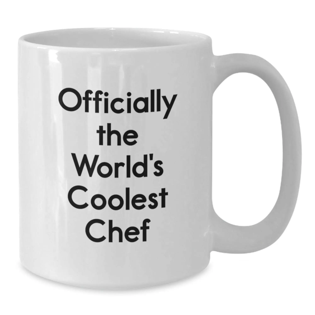 Funny Quote White Coffee Mug for the World's Coolest Chef Gifts from Family Friends or Coworkers for the Birthday of the Special Chef in Your Life - Additional