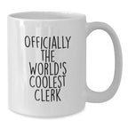 Quirky Clerk Gift from Friends for Men - 'Officially The World's Coolest Clerk' White Coffee Mug, Christmas Unique Gifts