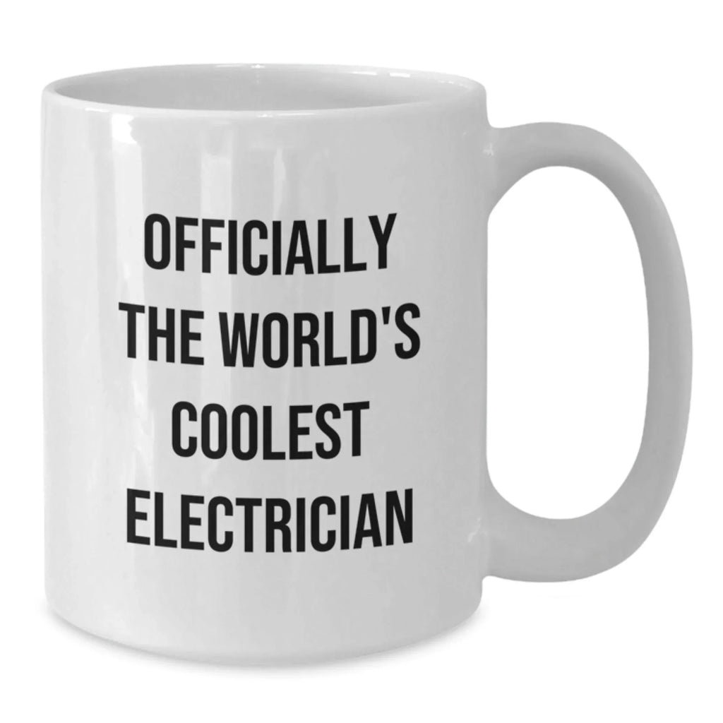 Funny Electrician Gifts for Friends - White Coffee Mug - Officially The World's Coolest Electrician Gifts from Family