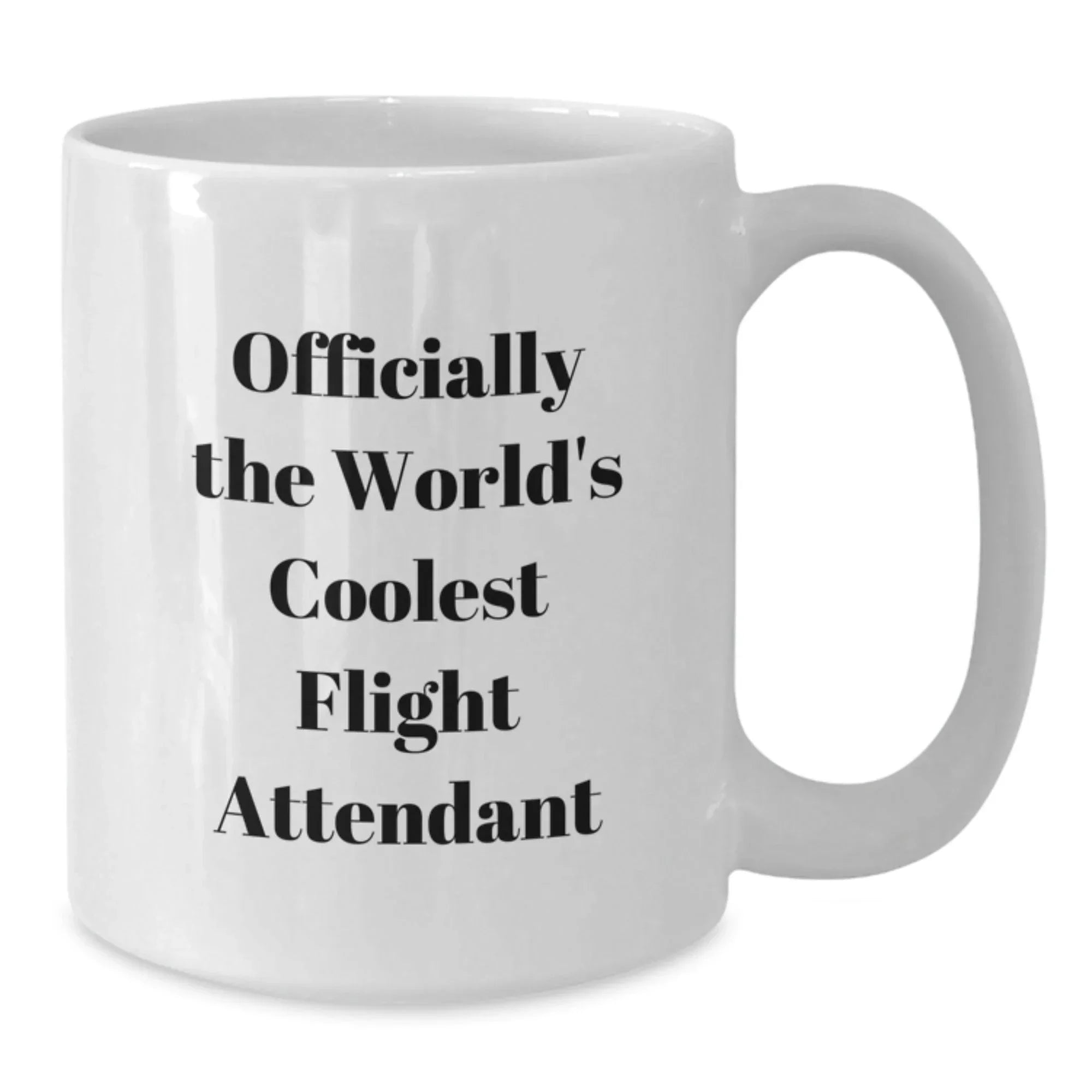 Funny Flight Attendant White Coffee Mug Officially The World's Coolest Flight Attendant Gifts from Men to Friends, Fun Flight Attendant Gifts for Women, Unique Christmas Unique Gifts