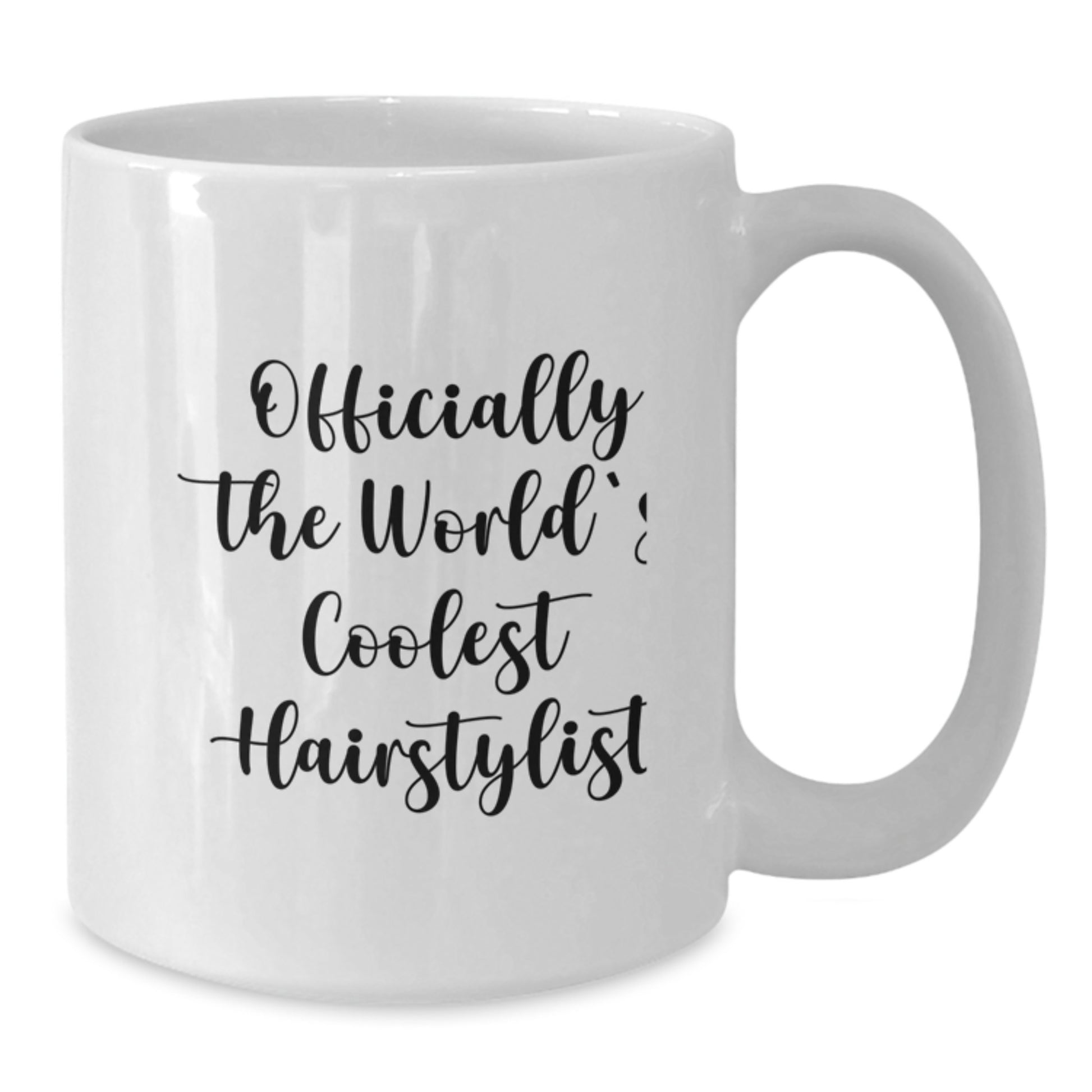 Hairstylist Gifts, Funny Quote, White Coffee Mug for Graduation - Gifts from Friends, Family, Coworkers - Officially The World's Coolest Hairstylist - Additional