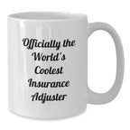 Funny Insurance Adjuster Gifts, Officially The Worlds Coolest Insurance Adjuster, White Coffee Mug, Christmas Unique Gifts for Insurance Adjusters Men Women Friends Coworkers Family