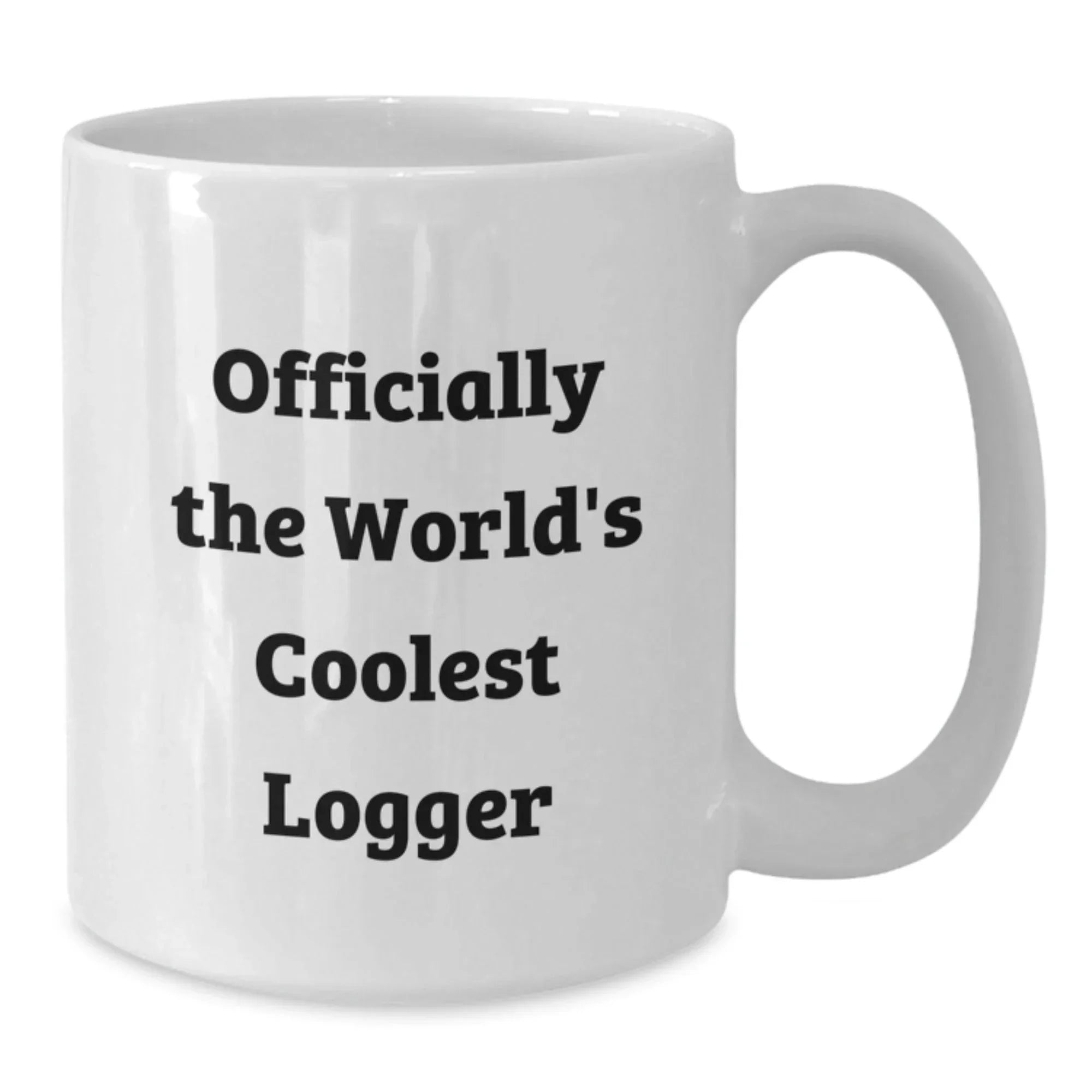 Funny Logger Gifts, Officially The World's Coolest Logger, White Coffee Mug for Men, Christmas Unique Gifts