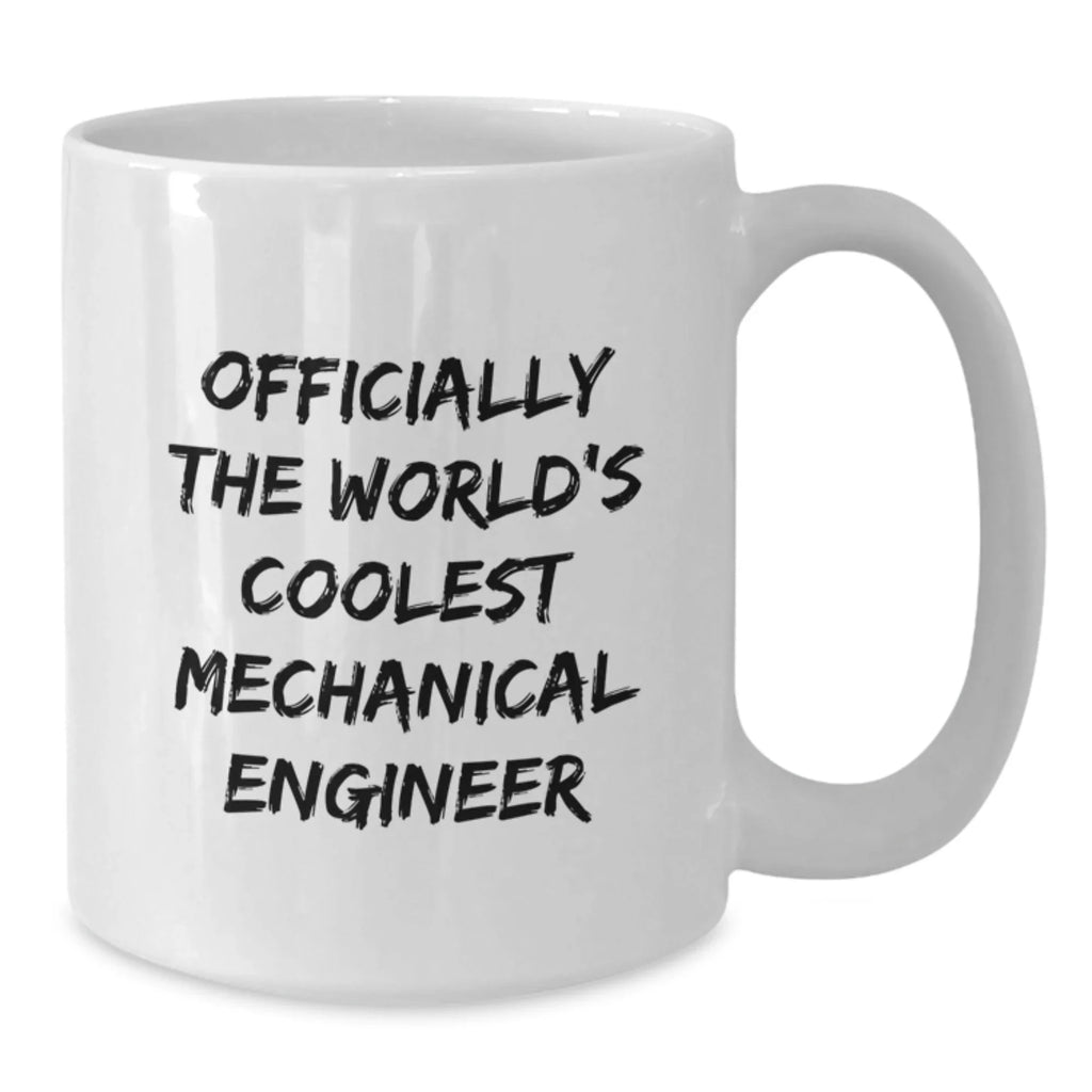 Funny Gifts from Friends for the World's Coolest Mechanical Engineer White Coffee Mugs - Christmas Unique