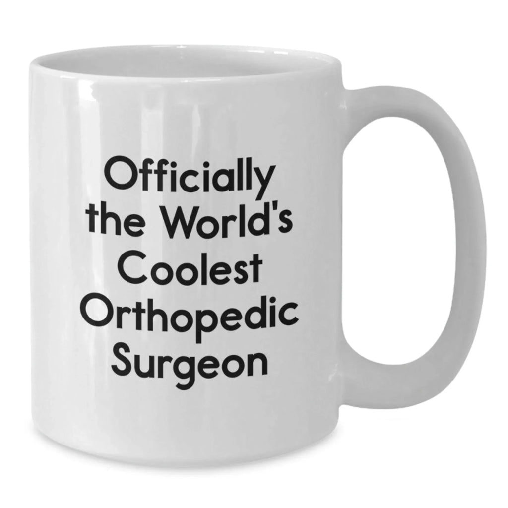 Funny Gifts from Family to Orthopedic Surgeon, White Coffee Mug for Officially The World's Coolest Orthopedic Surgeon, Christmas Unique Gifts