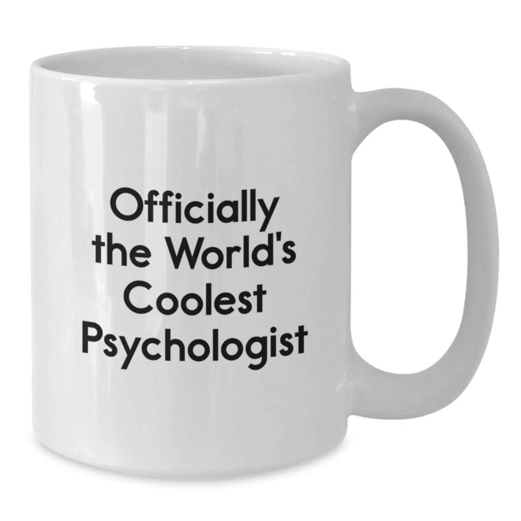 Funny Quote Gifts from Friends for Psychologist White Coffee Mug Officially The Worlds Coolest Psychologist Xmas Unique Gifts